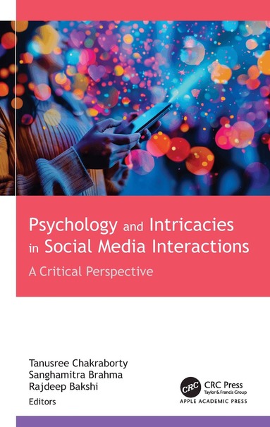 Tanusree Chakraborty, Sanghamitra Brahma, Rajdeep Bakshi - Psychology and Intricacies in Social Media Interactions, Inbunden