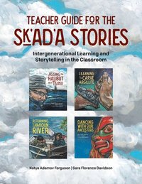 bokomslag Teacher Guide for the Sk'ad'a Stories