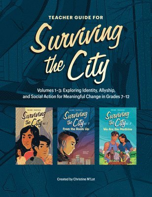 bokomslag Surviving the City Teacher Guide: Exploring Identity, Allyship, and Social Action for Meaningful Change in Grades 7-12