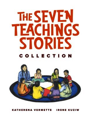 The Seven Teachings Stories Collection