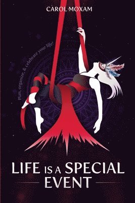 Carol Moxam - Life is a Special Event, Häftad
