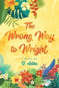 bokomslag The Wrong Way to Wright