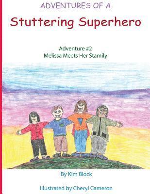 Adventures of a Stuttering Superhero: Adventure #2: Melissa Meets her Stamily 1