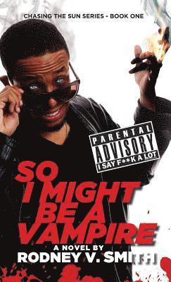 Rodney V Smith, Rodney V. Smith, Nikki Barran - So I Might Be a Vampire, Häftad
