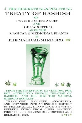 The Treaty of Hashish of Psychic substances and Narcotics as of Magical and Medicinal Plants and Magical Mirrors 1