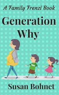 bokomslag Generation Why: A Family Frenzi Book