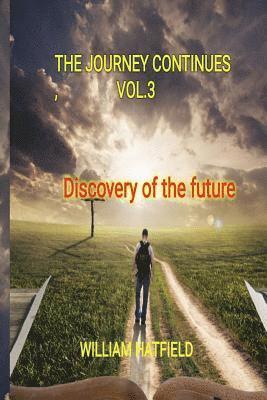 The Journey Contunues Vol 3: Discovery Of The Future 1