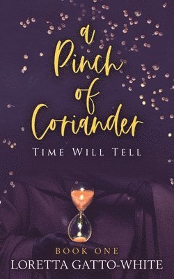 A Pinch of Coriander Book One 1