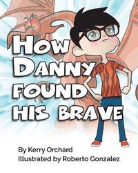 bokomslag How Danny Found His Brave
