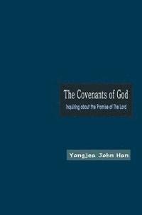 bokomslag The Covenants of God: Inquiring about the Promise of The Lord