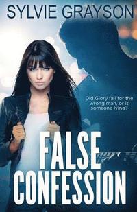 bokomslag False Confession: Did Glory fall for the wrong man, or is someone lying?