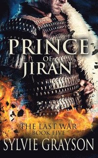 bokomslag The Last War: Book Five, Prince of Jiran: A Penrhy prince caught between duty and desire. Can he win this battle?