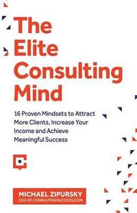 bokomslag The Elite Consulting Mind