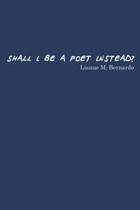 bokomslag Shall I Be a Poet Instead?