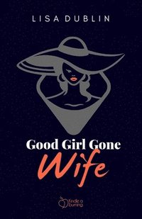 bokomslag Good Girl Gone Wife