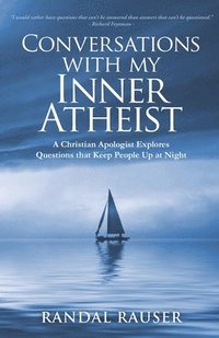 bokomslag Conversations with My Inner Atheist: A Christian Apologist Explores Questions that Keep People Up at Night