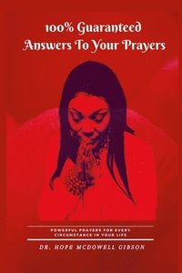 bokomslag 100% Guaranteed Answers To Your Prayers