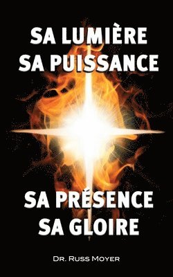 bokomslag Sa lumire, sa puissance, sa prsence, sa gloire