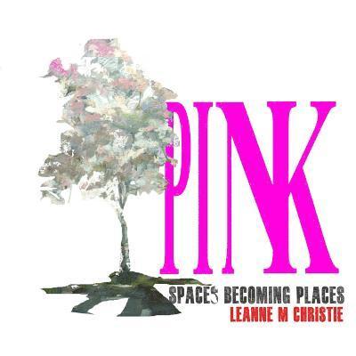 Pink. Spaces becoming places 1