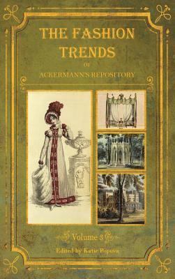 The Fashion Trends of Ackermann's Repository of Arts, Literature, Commerce, Etc. 1