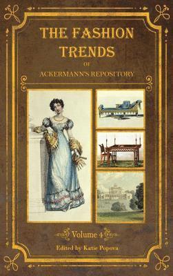 The Fashion Trends of Ackermann's Repository of Arts, Literature, Commerce, Etc. 1