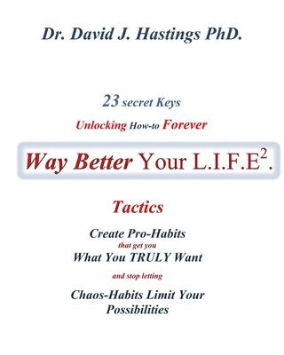 23 Secret Keys unlocking How-to Forever Way Better Your L.I.F.E. 1