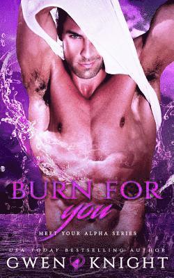 Burn For You: Bad Alpha Dads, Meet Your Alpha 1