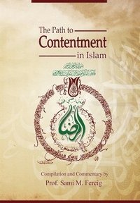 bokomslag The Path to Contentment in Islam