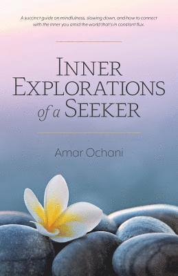 Inner Explorations of a Seeker 1