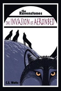 bokomslag The Ravenstones: The Invasion of Aeronbed