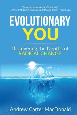 Evolutionary You: Discovering the Depths of Radical Change 1