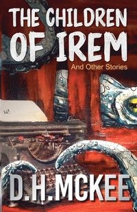 bokomslag The Children of Irem and Other Stories