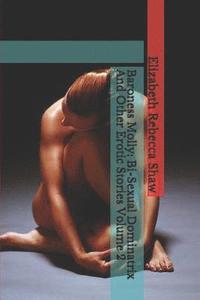 bokomslag Baroness Molly: Bi-Sexual Dominatrix and Other Erotic Stories Volume 2