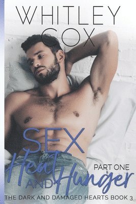 Whitley Cox - Sex, Heat and Hunger: Part 1, Häftad