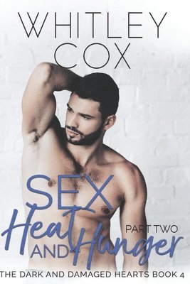 Whitley Cox - Sex, Heat and Hunger: Part 2, Häftad