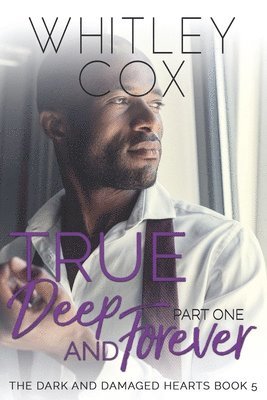 Whitley Cox - True, Deep and Forever: Part 1, Häftad