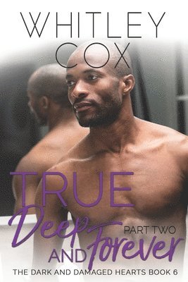 Whitley Cox - True, Deep and Forever: Part 2, Häftad