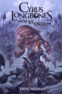 Cyrus LongBones and the Yeti Kingdom 1