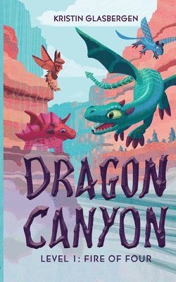 Dragon Canyon: Level 1: Fire of Four 1