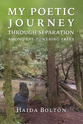 My Poetic Journey Through Separation Among the Towering Trees 1