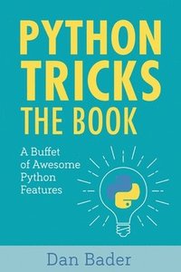 bokomslag Python Tricks: A Buffet of Awesome Python Features