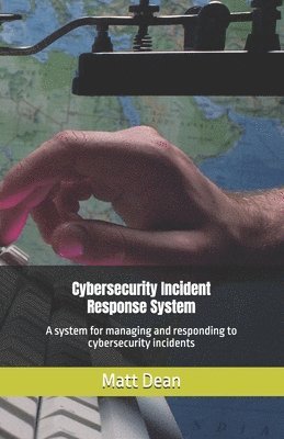 Matt Dean - Cybersecurity Incident Response System, Häftad