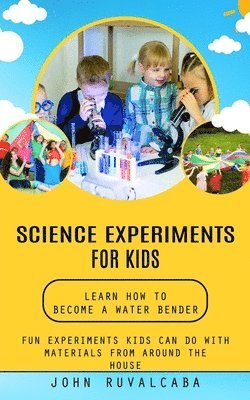 John Ruvalcaba - Science Experiments for Kids, Häftad