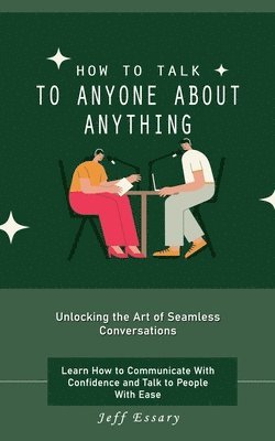 How to Talk to Anyone About Anything 1