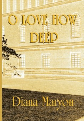 Diana Maryon, Kate Power - O Love How Deep, Inbunden