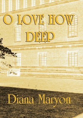 Diana Maryon, Kate Power - O Love How Deep, Inbunden