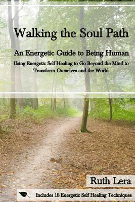 bokomslag Walking the Soul Path: An Energetic Guide to Being Human