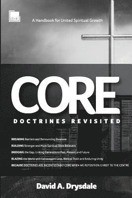 David a. Drysdale - Core Doctrines Revisited: A Handbook For United Spiritual Growth, Häftad