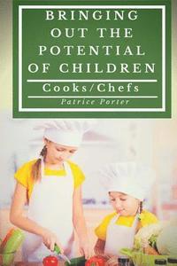 bokomslag Bringing Out the Potential of Children. Cooks/Chefs