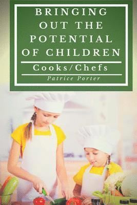 bokomslag Bringing Out the Potential of Children. Cooks/Chefs